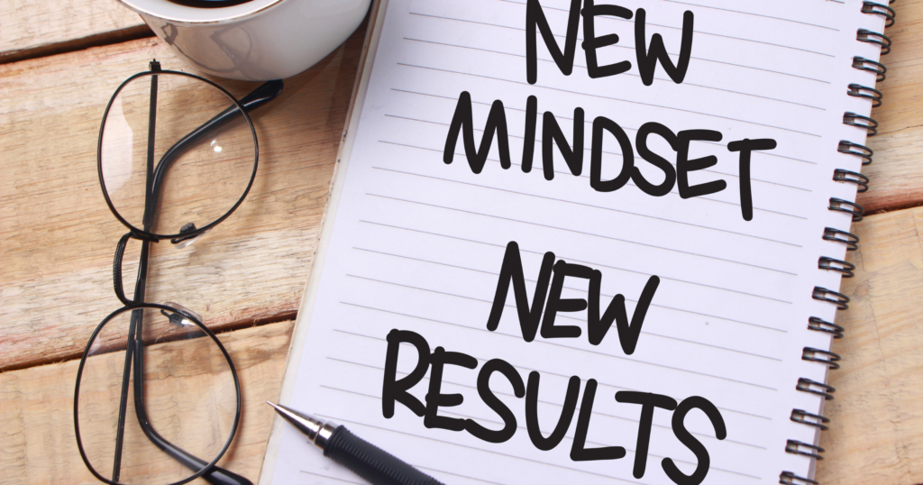 New mindsets new results